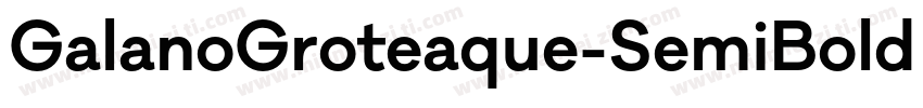 GalanoGroteaque-SemiBold GalanoGr字体转换
